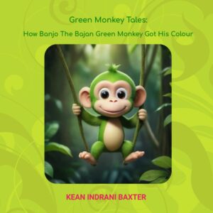 How Banjo The Bajan Green Monkey Got His Colour (Green Monkey Tales)
