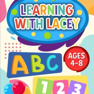 Learning with Lacey: ABC and Numbers for Ages 4-8
